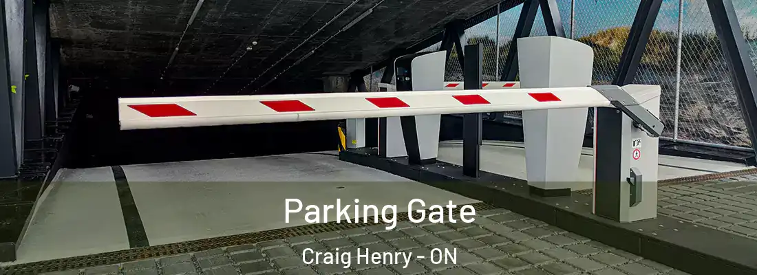  Parking Gate Craig Henry - ON