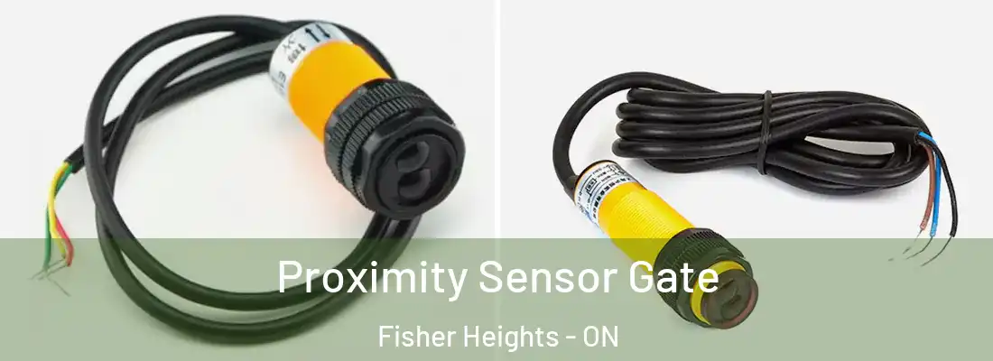  Proximity Sensor Gate Fisher Heights - ON