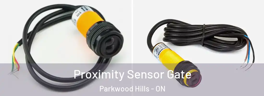  Proximity Sensor Gate Parkwood Hills - ON