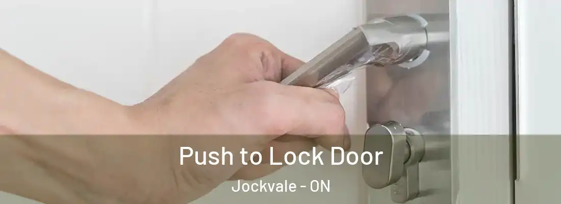  Push to Lock Door Jockvale - ON