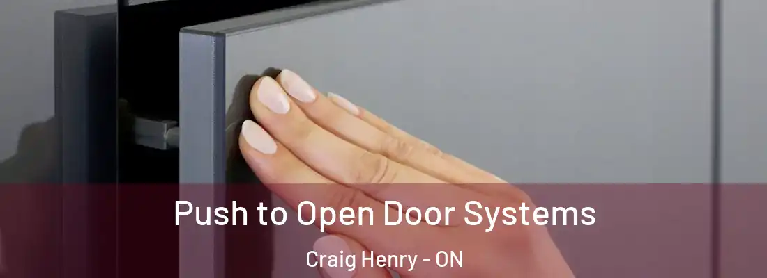  Push to Open Door Systems Craig Henry - ON