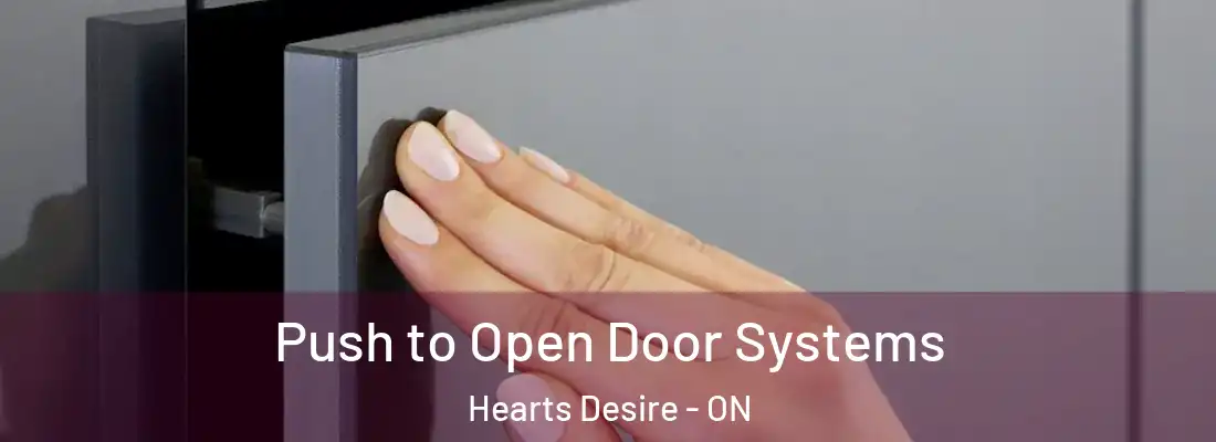  Push to Open Door Systems Hearts Desire - ON