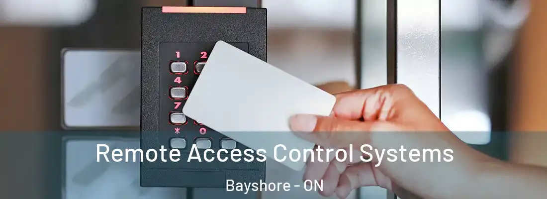  Remote Access Control Systems Bayshore - ON