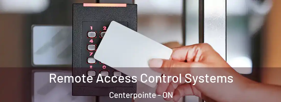  Remote Access Control Systems Centerpointe - ON