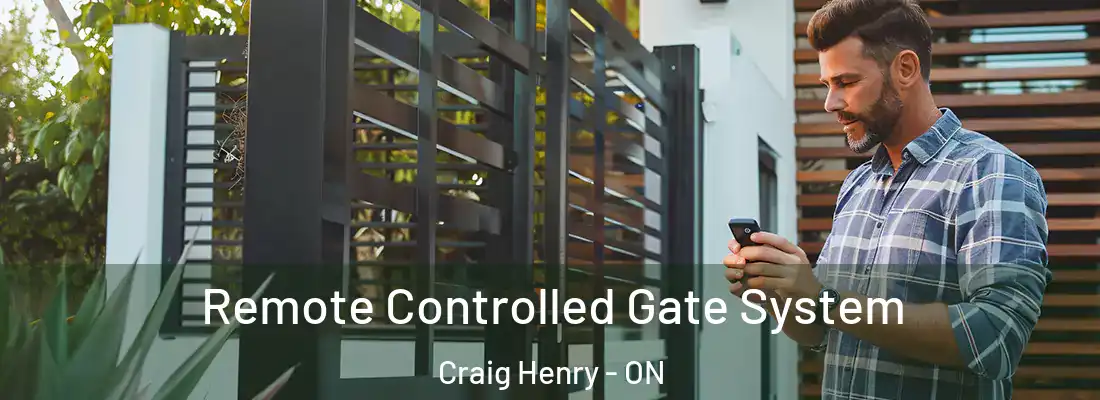  Remote Controlled Gate System Craig Henry - ON