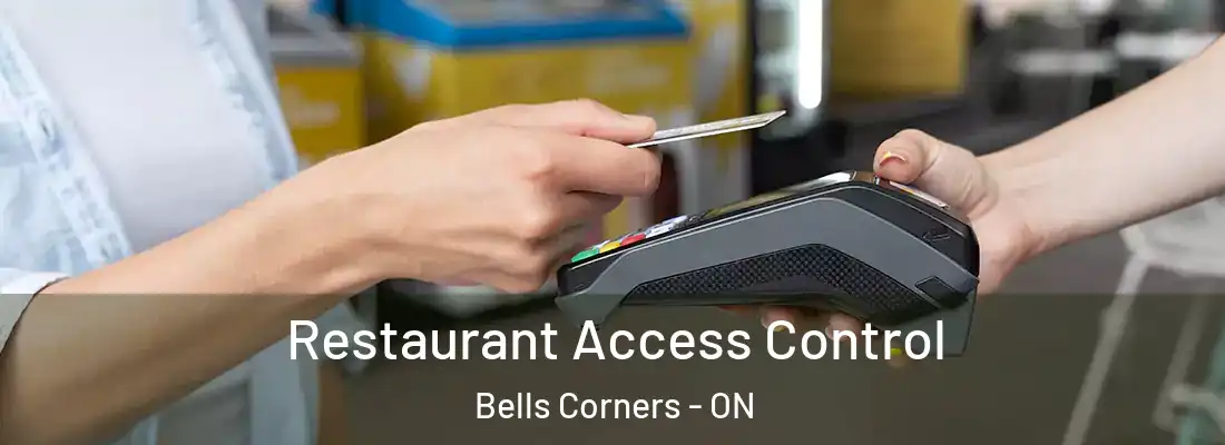  Restaurant Access Control Bells Corners - ON