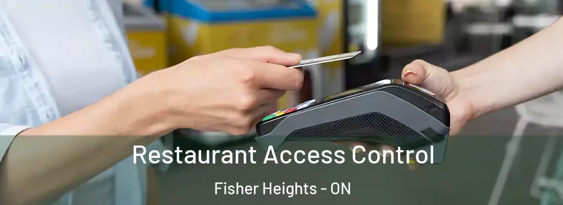  Restaurant Access Control Fisher Heights - ON