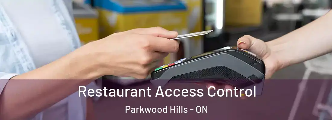  Restaurant Access Control Parkwood Hills - ON