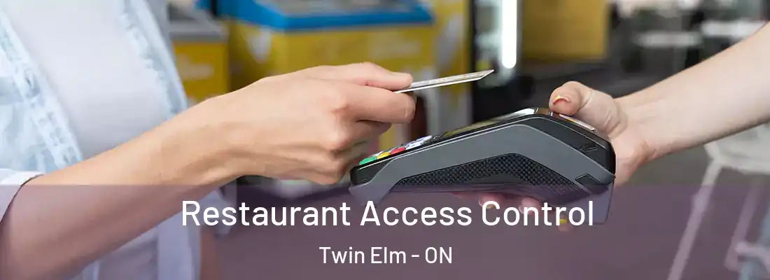  Restaurant Access Control Twin Elm - ON