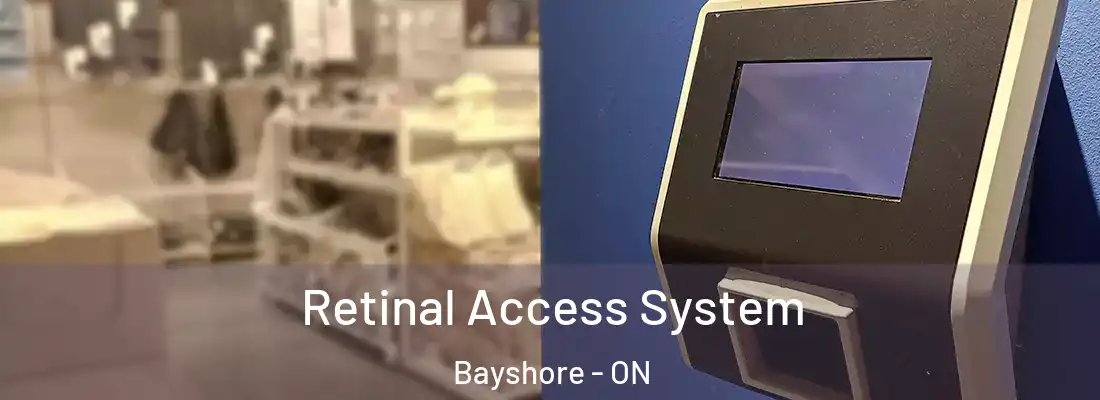  Retinal Access System Bayshore - ON
