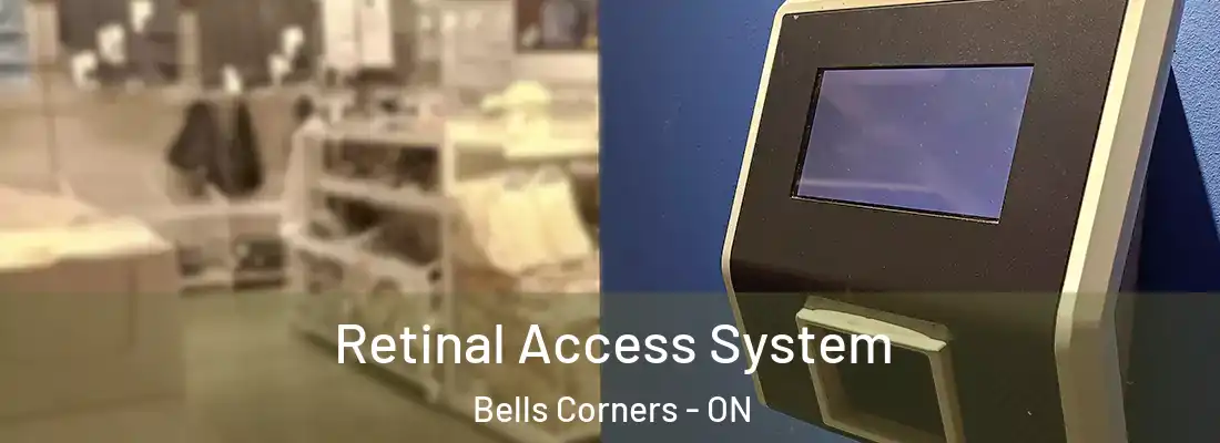 Retinal Access System Bells Corners - ON