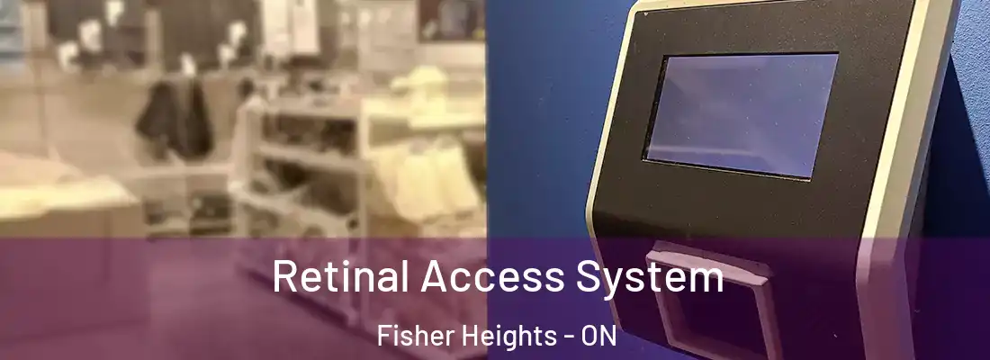  Retinal Access System Fisher Heights - ON