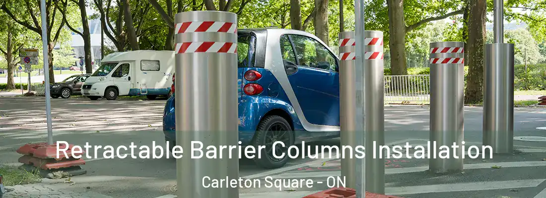  Retractable Barrier Columns Installation Carleton Square - ON