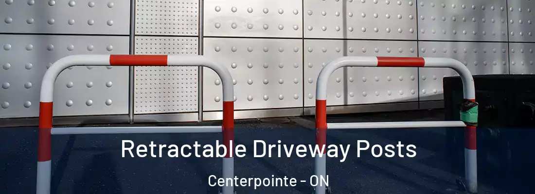  Retractable Driveway Posts Centerpointe - ON
