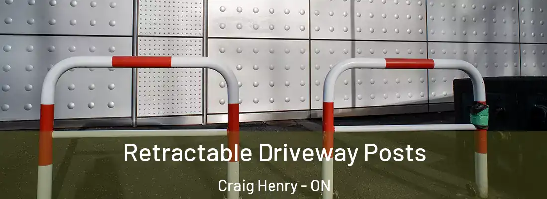  Retractable Driveway Posts Craig Henry - ON