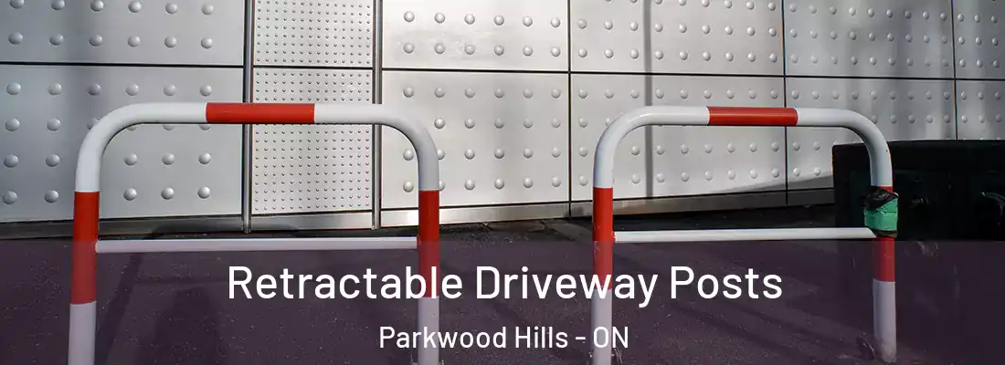  Retractable Driveway Posts Parkwood Hills - ON