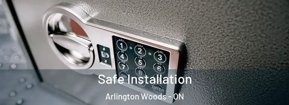  Safe Installation Arlington Woods - ON