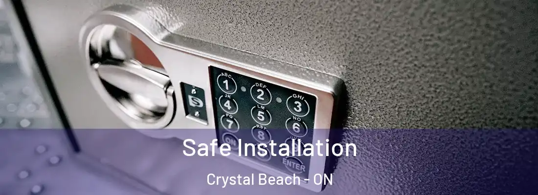 Safe Installation Crystal Beach - ON