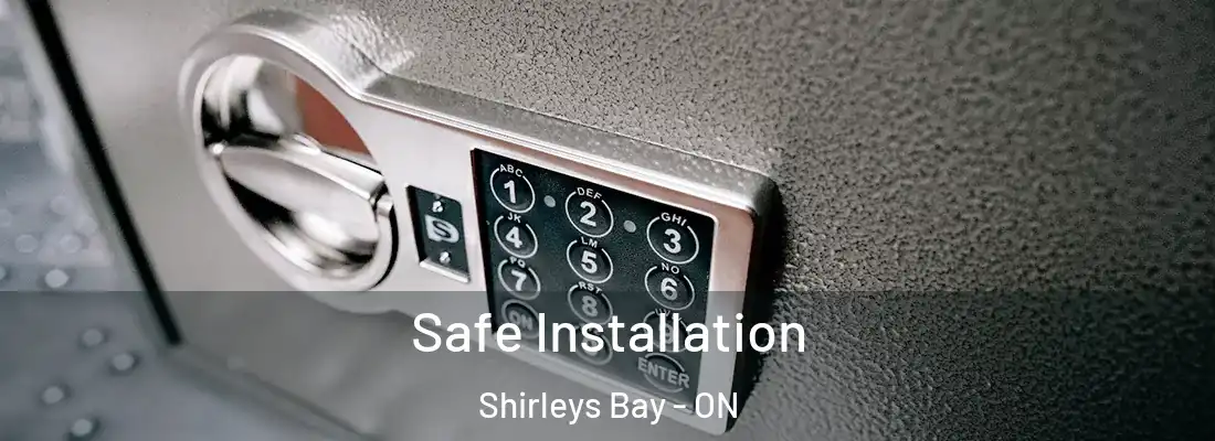  Safe Installation Shirleys Bay - ON