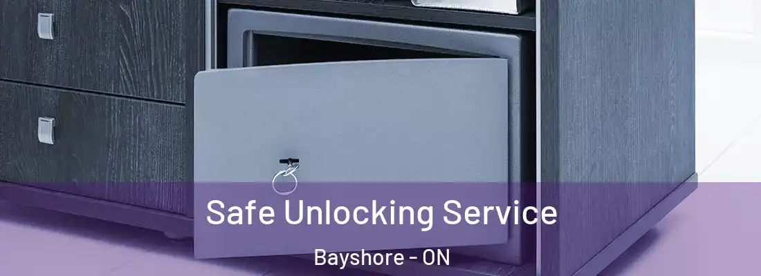  Safe Unlocking Service Bayshore - ON