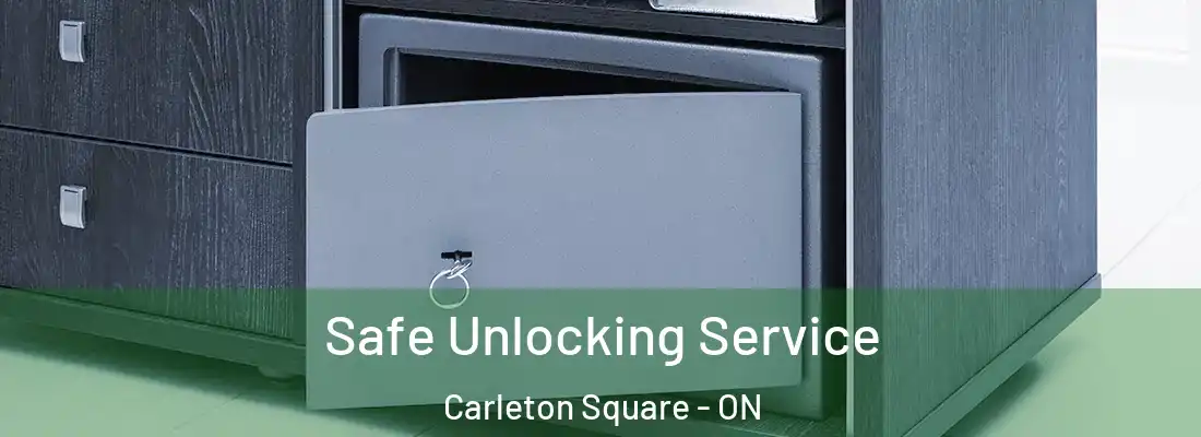  Safe Unlocking Service Carleton Square - ON