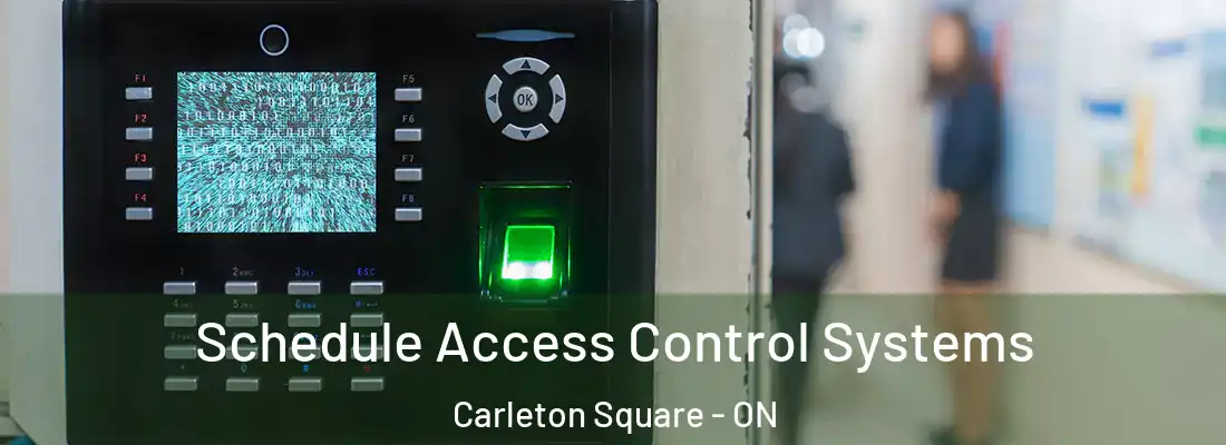  Schedule Access Control Systems Carleton Square - ON