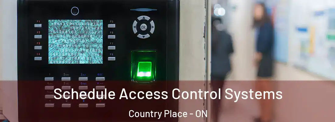  Schedule Access Control Systems Country Place - ON