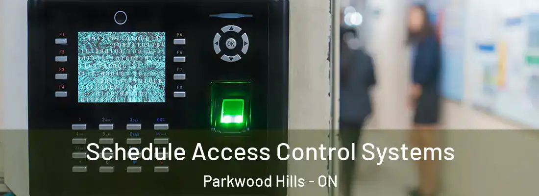  Schedule Access Control Systems Parkwood Hills - ON