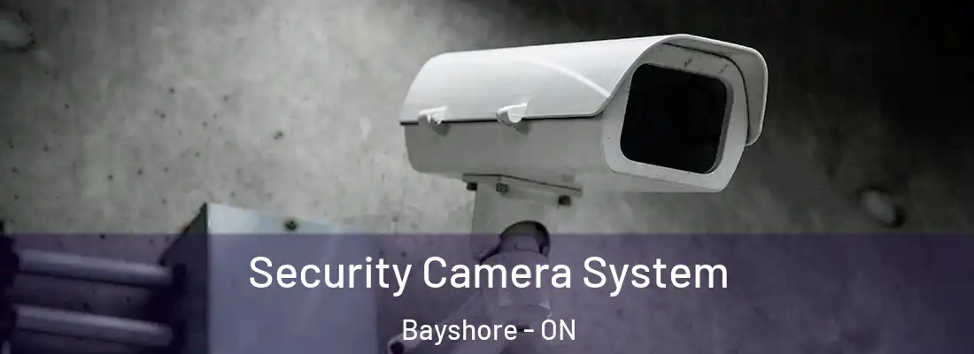  Security Camera System Bayshore - ON