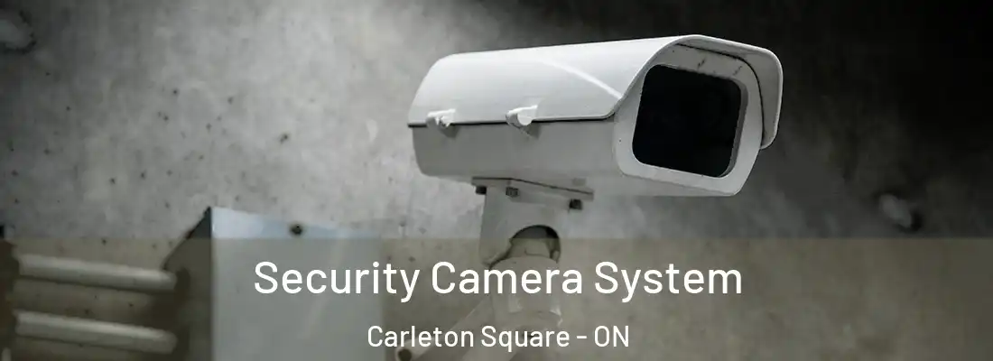  Security Camera System Carleton Square - ON