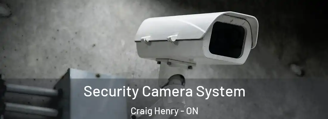  Security Camera System Craig Henry - ON