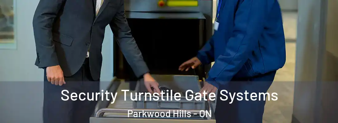  Security Turnstile Gate Systems Parkwood Hills - ON