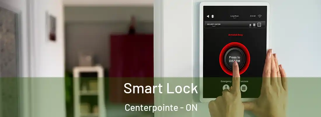  Smart Lock Centerpointe - ON