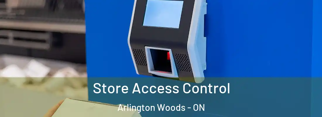  Store Access Control Arlington Woods - ON