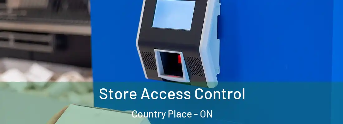  Store Access Control Country Place - ON