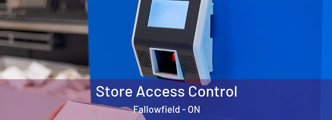  Store Access Control Fallowfield - ON