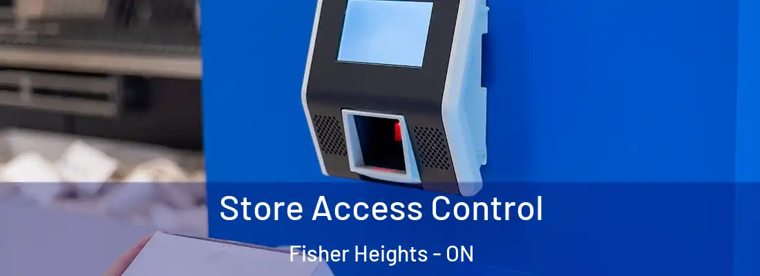  Store Access Control Fisher Heights - ON