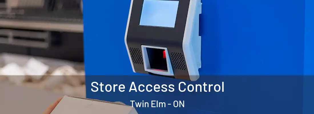  Store Access Control Twin Elm - ON
