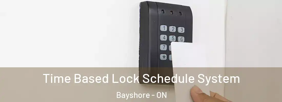  Time Based Lock Schedule System Bayshore - ON