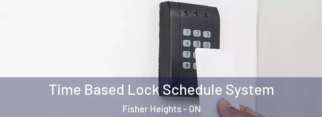  Time Based Lock Schedule System Fisher Heights - ON