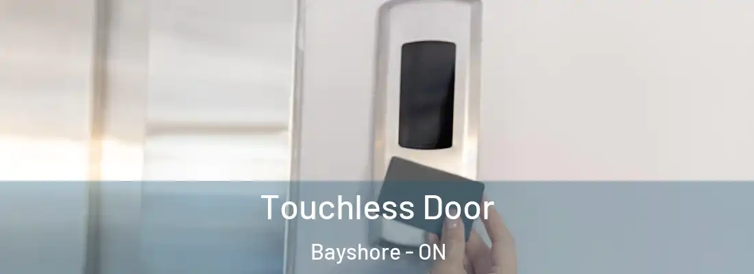  Touchless Door Bayshore - ON