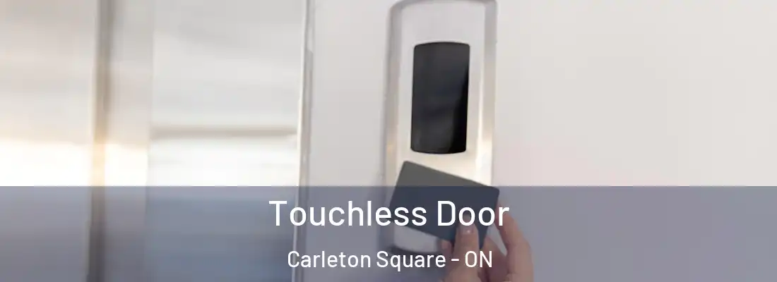  Touchless Door Carleton Square - ON