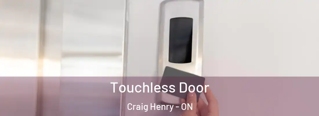  Touchless Door Craig Henry - ON