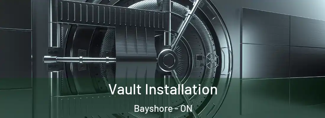  Vault Installation Bayshore - ON