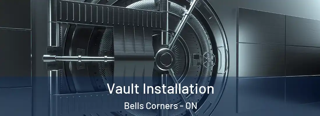  Vault Installation Bells Corners - ON