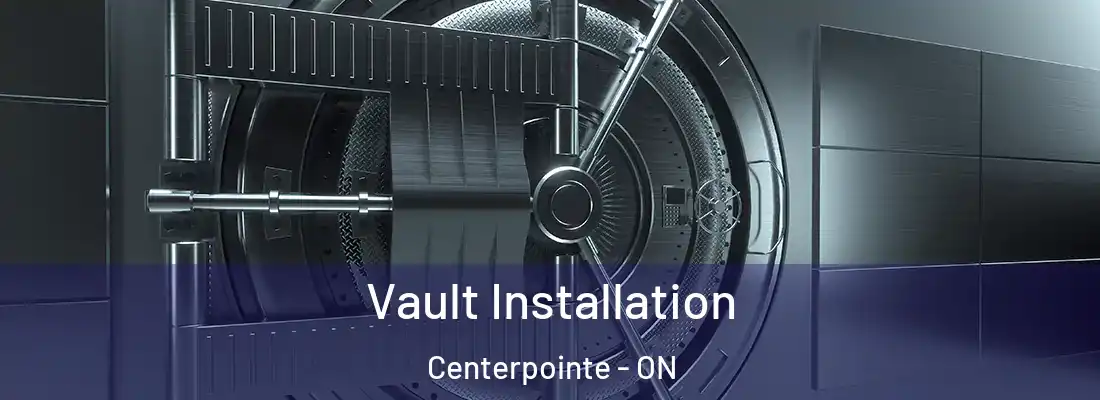  Vault Installation Centerpointe - ON