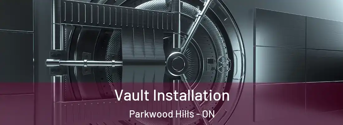  Vault Installation Parkwood Hills - ON