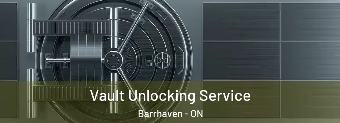  Vault Unlocking Service Barrhaven - ON
