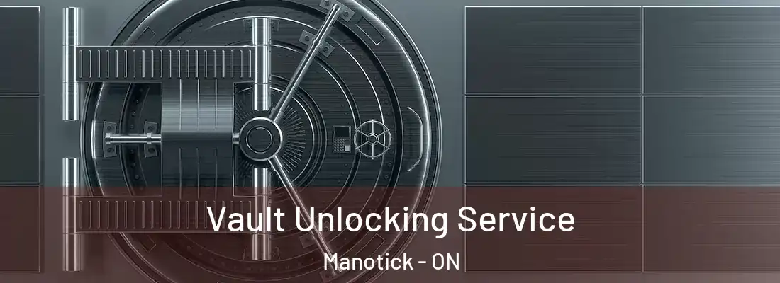  Vault Unlocking Service Manotick - ON
