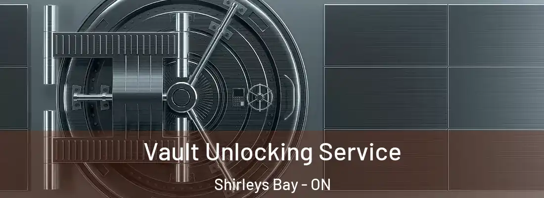  Vault Unlocking Service Shirleys Bay - ON
